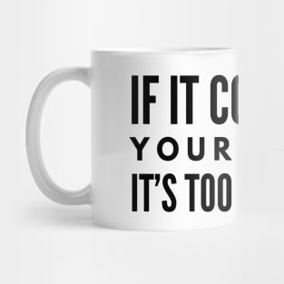 If It Costs You Your Peace, It's Too Expensive - Funny Sayings Mug